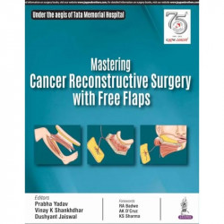 MASTERING CANCER RECONSTRUCTIVE SURGERY WITH FREE FLAPS book by Prabha Yadav, Vinay K Shankhdhar - Back Cover