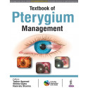TEXTBOOK OF PTERYGIUM MANAGEMENT WITH DVD-ROM book by Tushar Agarwal, Shikha Gupta