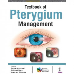 TEXTBOOK OF PTERYGIUM MANAGEMENT WITH DVD-ROM book by Tushar Agarwal, Shikha Gupta - Back Cover