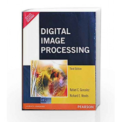 Digital Image Processing by Richard E. Woods Rafael C.Gonzalez Book-9788131726952
