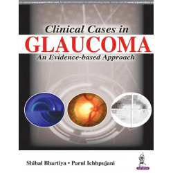 CLINICAL CASES IN GLAUCOMA AN EVIDENCE-BASED APPROACH book by Shibal Bhartiya, Parul Ichhpujani