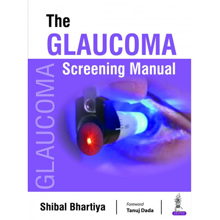 The Glaucoma Screening Manual book by Shibal Bhartiya