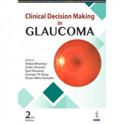CLINICAL DECISION MAKING IN GLAUCOMA book by Shibal Bhartiya, Colin Clement - Back Cover