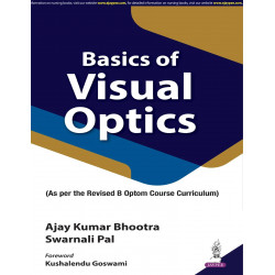 Basics of Visual Optics: A Foundational Optometry Textbook for B.Optom Students | Schematic Eye, Convergence, Emmetropia, Am…