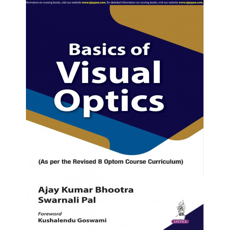 Basics of Visual Optics: A Foundational Optometry Textbook for B.Optom Students | Schematic Eye, Convergence, Emmetropia, Am…