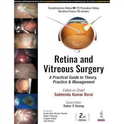 RETINA AND VITREOUS SURGERY : A PRACTICAL GUIDE TO THEORY, PRACTICE & MANAGEMENT book by Subhendu Kumar Boral, Suber S Huang - B