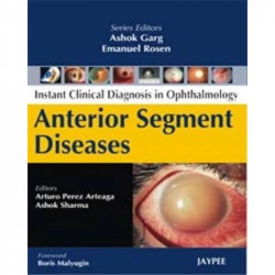 Instant Clinical Diagnosis in Ophthalmology: Anterior Segment Diseases (POD) book by Garg