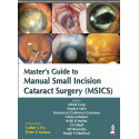 Master’s Guide to Manual Small Incision Cataract Surgery (MSICS) book by Garg