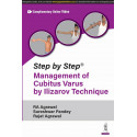 STEP BY STEP MANAGEMENT OF CUBITUS VARUS BY ILIZAROVE TECHNIQUE book by RA Agrawal, Sureshwar Pandey