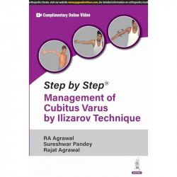 STEP BY STEP MANAGEMENT OF CUBITUS VARUS BY ILIZAROVE TECHNIQUE book by RA Agrawal, Sureshwar Pandey - Back Cover