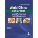 World Clinics: Orthopedics Current Controversies in Joint Replacement book by Austin - Back Cover