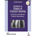 HANDBOOK ON STAGES OF FRACTURE HEALING A DOCTOR'S GUIDE FOR PATIENT EDUCATION book by Rajendra M Chandak - Back Cover