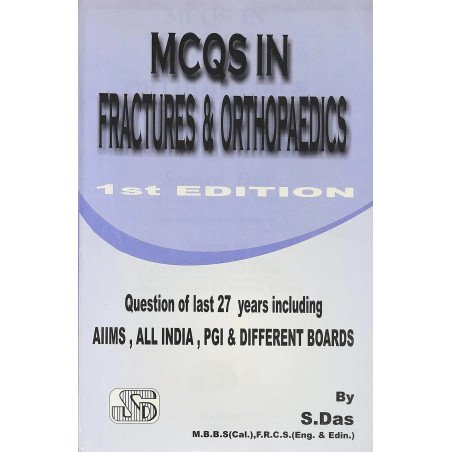 MCQS IN FRACTURES & ORTHOPAEDICS book by S Das