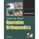STEP BY STEP OPERATIVE ORTHOPAEDICS WITH PHOTO CD-ROM book by Ebnezar