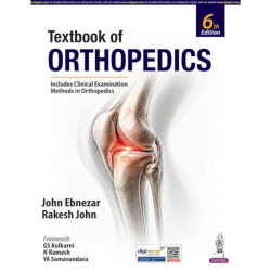 Textbook of Orthopedics, 6/E for MBBS Final Year | Clinical Examination Methods, Quick Facts, Flowcharts and Exam-Oriented R… -