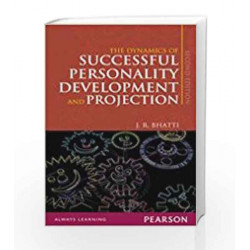 The Dynamics of Successful Personality Development and Projection, 2e by Bhatti Book-9788131761861