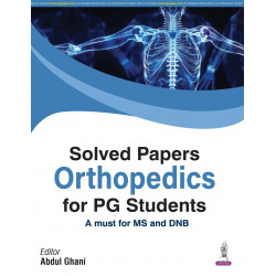 SOLVED PAPERS ORTHOPEDICS FOR PG STUDENTS book by Abdul Ghani