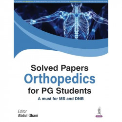 SOLVED PAPERS ORTHOPEDICS FOR PG STUDENTS book by Abdul Ghani - Back Cover