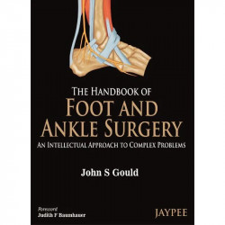 The Handbook of Foot and Ankle Surgery: An Intellectual Approach to Compex Problems book by John S Gould - Back Cover