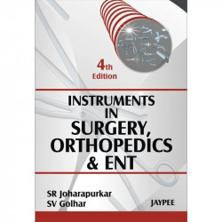 Instruments in Surgery, Orthopedics&ENT- 4th Edition book by S.R. Joharapurkar, S.V. Golhar