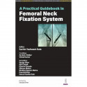 A PRACTICAL GUIDEBOOK IN FEMORAL NECK FIXATION SYSTEM book by Sachin Yashwant Kale - Back Cover