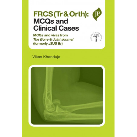 FRCS (Tr & Orth): MCQs and Clinical Cases book by Khanduja Vikas