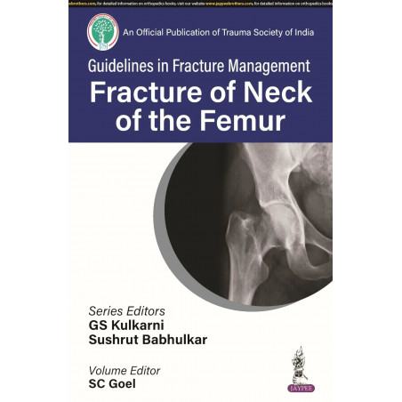 GUIDELINES IN FRACTURE MANAGEMENT FRACTURE OF NECK OF THE FEMUR book by GS Kulkarni, SC Goel Sushrut Babhulkar