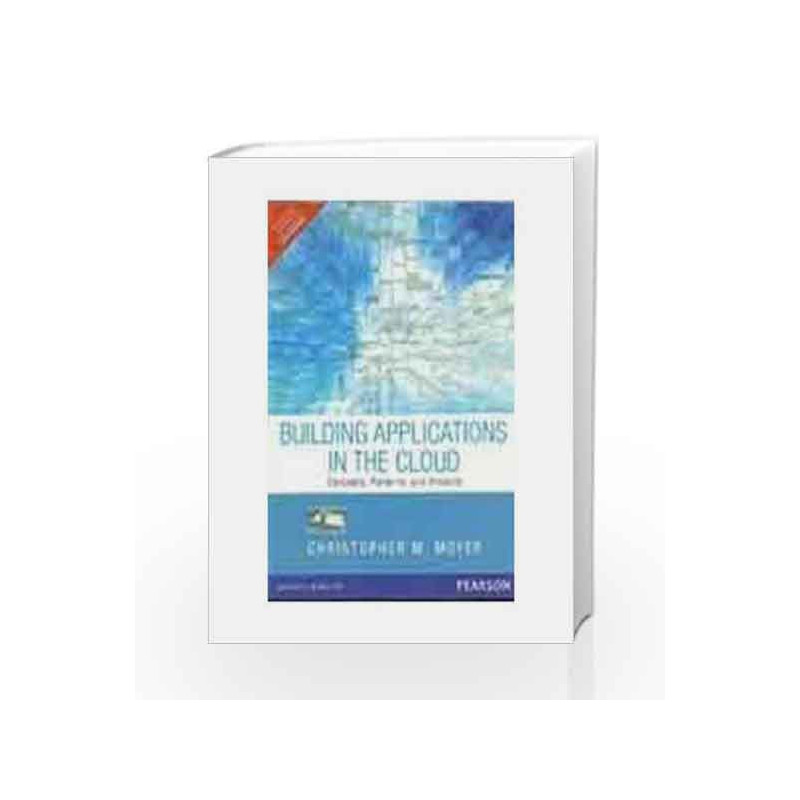 Building Applications in the Cloud: Concepts, Patterns, and Projects, 1e by Christopher Moyer Book-9788131764060