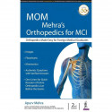 MOM MEHRA'S ORTHOPEDICS FOR MCI ORTHOPEDICS MADE EASY FOR FOREIGN MEDICAL GRADUATES book by Apurv Mehra