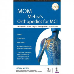 MOM MEHRA'S ORTHOPEDICS FOR MCI ORTHOPEDICS MADE EASY FOR FOREIGN MEDICAL GRADUATES book by Apurv Mehra