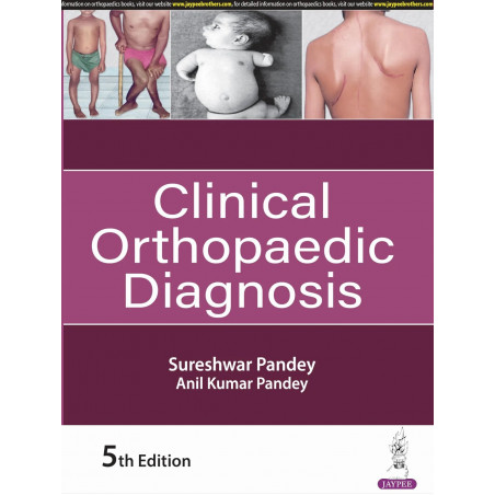 Clinical Orthopaedic Diagnosis, 5/E for Orthopedic Postgraduates, Residents and Surgeons | Region-wise Clinical Examination…
