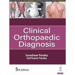 Clinical Orthopaedic Diagnosis, 5/E for Orthopedic Postgraduates, Residents and Surgeons | Region-wise Clinical Examination… - B