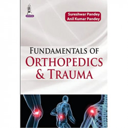 Fundamentals of Orthopedics & Trauma book by Sureshwar Pandey, Anil Kumar Pandey - Back Cover