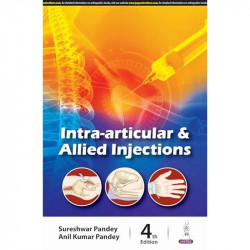 INTRA-ARTICULAR & ALLIED INJECTIONS book by Sureshwar Pandey, Anil Kumar Pandey - Back Cover