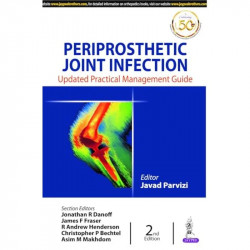 Periprosthetic Joint Infection: Updated Practical Management Guide book by Javad Parvizi - Back Cover