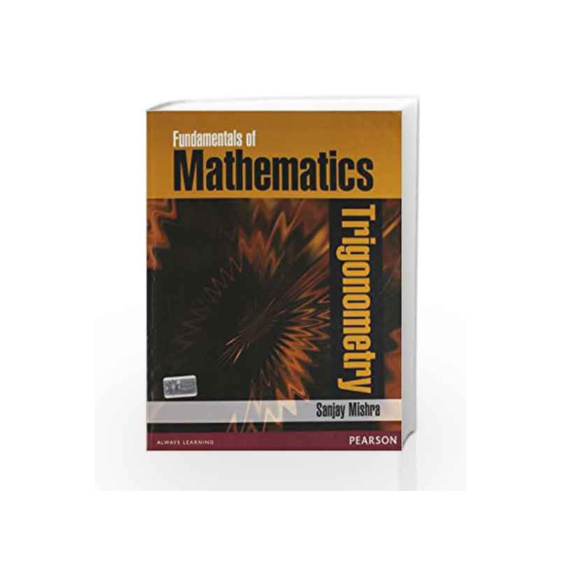 Fundamentals of Mathematics: Trigonometry (Old Edition) by Sanjay Mishra Book-9788131773178