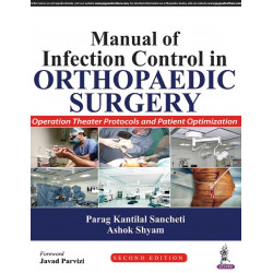 MANUAL OF INFECTION CONTROL IN ORTHOPAEDIC SURGERY OPERATION THEATER PROTOCOLS AND PATIENT OPT book by Parag Kantilal Sanche…