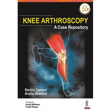 KNEE ARTHROSCOPY: A CASE REPOSITORY book by Sachin Tapasvi, Anshu Shekhar