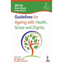 Guidelines for Ageing with Health, Grace and Dignity book by SM Tuli, Neena Bhasin
