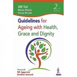 Guidelines for Ageing with Health, Grace and Dignity book by SM Tuli, Neena Bhasin - Back Cover