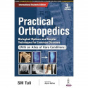 PRACTICAL ORTHOPEDICS: BIOLOGICAL OPTIONS AND SIMPLER TECHNIQUES FOR COMMON DISORDERS (WITH AN ATLAS book by SM Tuli - Back Cove
