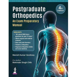Postgraduate Orthopedics: An Exam Preparatory Manual, 4/E for MS and DNB Orthopedics Postgraduates | 15 Years of Solved DNB…