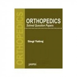 Orthopedics Solved Question Papers book by Singi Yatiraj