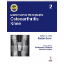 BOS Master Series Monographs (Volume 2) Osteoarthritis Knee book by Gautam Zaveri, Shubhranshu S Mohanty