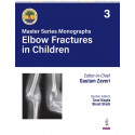 BOS Master Series Monographs (Volume 3) Elbow Fractures in Children book by Gautam Zaveri, Taral Nagda