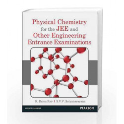Physical Chemistry for the JEE and Other Engineering Entrance Examinations by K Rama Rao Book-9788131787618