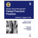 BOS Master Series Monographs (Volume 5) Failed Fracture Fixation Volume 1: Upper Limb book by Gautam Zaveri, Dipit Sahu