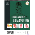 Decision Making in Otolaryngology book by Cuneyt M Alper, and upd This outstanding algorithm-based resource allows you to ev…