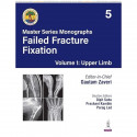 BOS Master Series Monographs (Volume 5) Failed Fracture Fixation Volume 1: Upper Limb book by Gautam Zaveri, Dipit Sahu - Back C