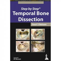 Step by Step Temporal Bone Dissection book by Gauri S. Belsare, K. P. Morwani - Back Cover